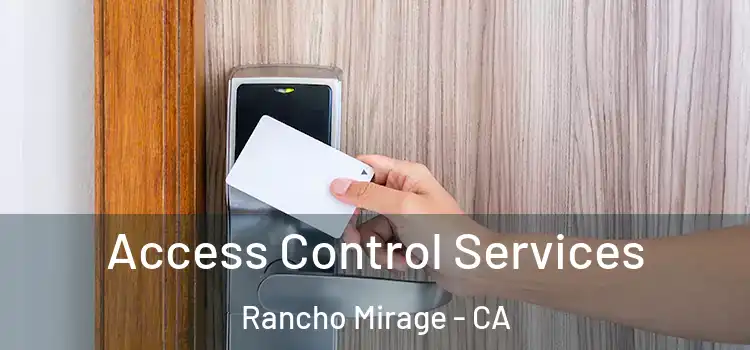 Access Control Services Rancho Mirage - CA