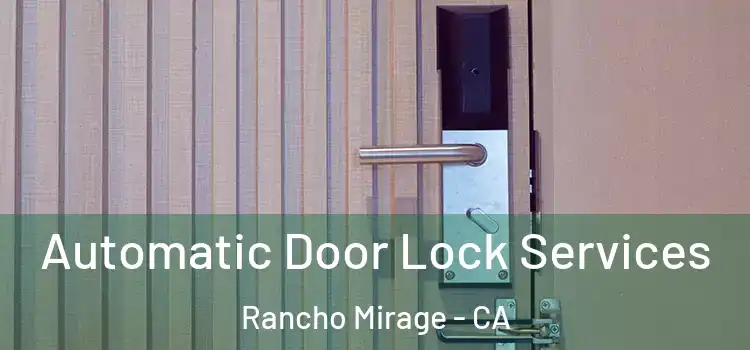 Automatic Door Lock Services Rancho Mirage - CA