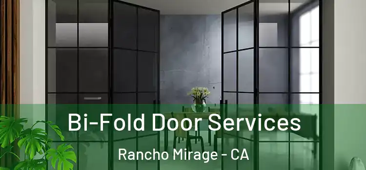 Bi-Fold Door Services Rancho Mirage - CA