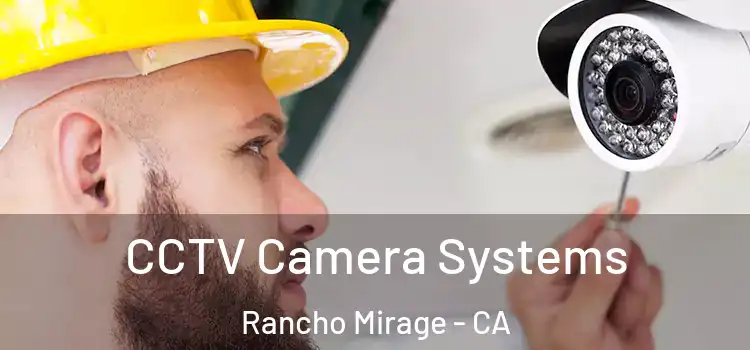 CCTV Camera Systems Rancho Mirage - CA
