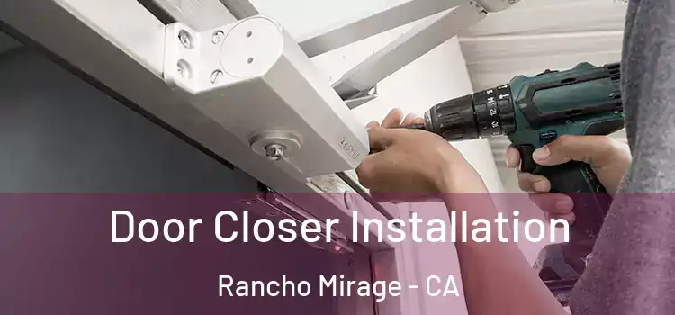 Door Closer Installation Rancho Mirage - CA
