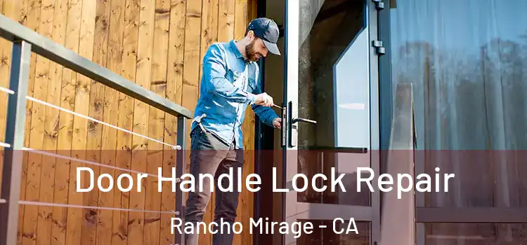 Door Handle Lock Repair Rancho Mirage - CA
