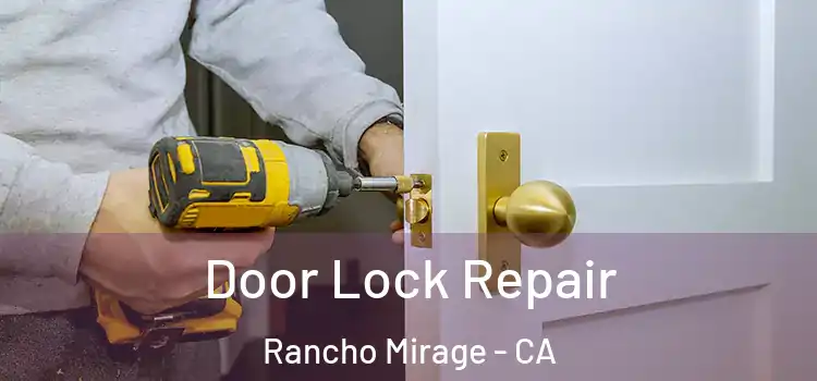Door Lock Repair Rancho Mirage - CA