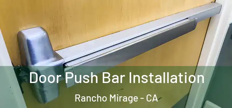 Door Push Bar Installation Rancho Mirage - CA