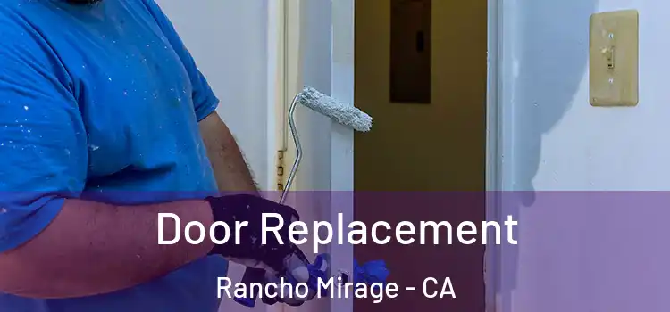 Door Replacement Rancho Mirage - CA