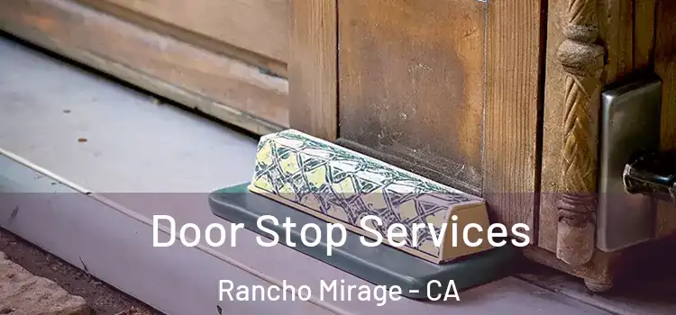 Door Stop Services Rancho Mirage - CA