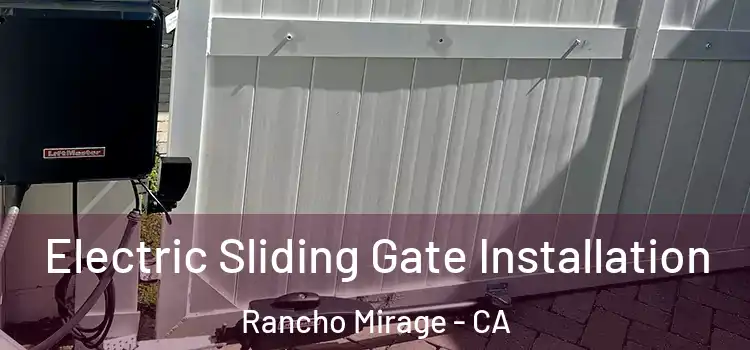 Electric Sliding Gate Installation Rancho Mirage - CA
