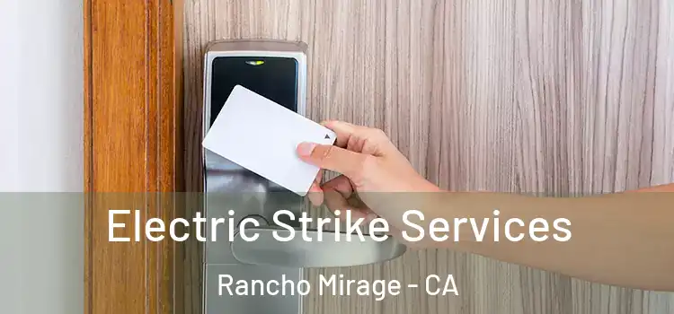 Electric Strike Services Rancho Mirage - CA