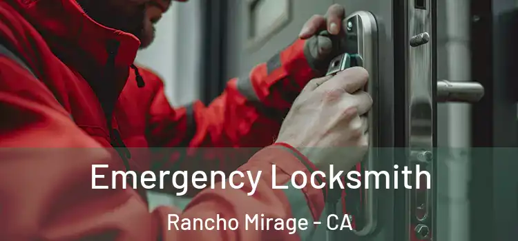 Emergency Locksmith Rancho Mirage - CA