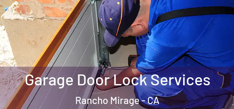 Garage Door Lock Services Rancho Mirage - CA