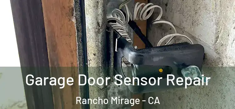 Garage Door Sensor Repair Rancho Mirage - CA