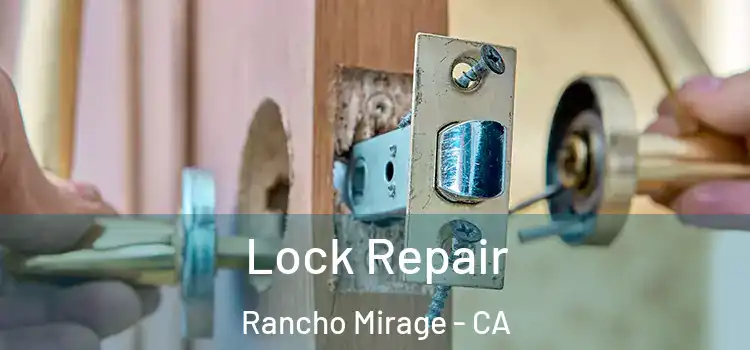 Lock Repair Rancho Mirage - CA