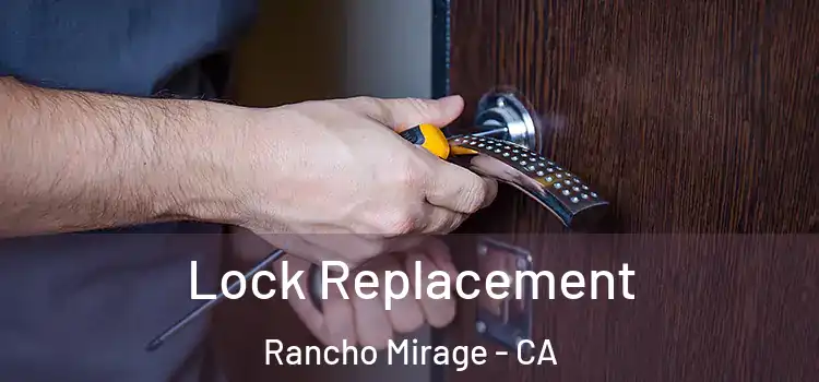 Lock Replacement Rancho Mirage - CA
