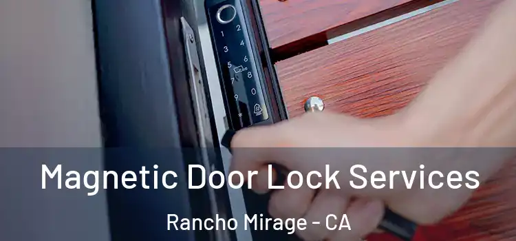 Magnetic Door Lock Services Rancho Mirage - CA