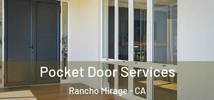 Pocket Door Services Rancho Mirage - CA