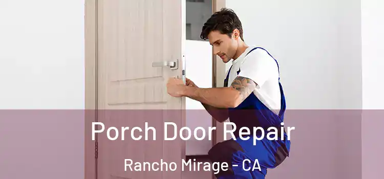  Porch Door Repair Rancho Mirage - CA