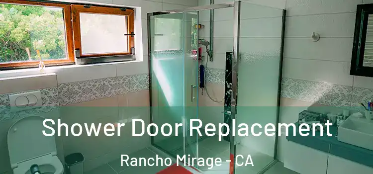 Shower Door Replacement Rancho Mirage - CA