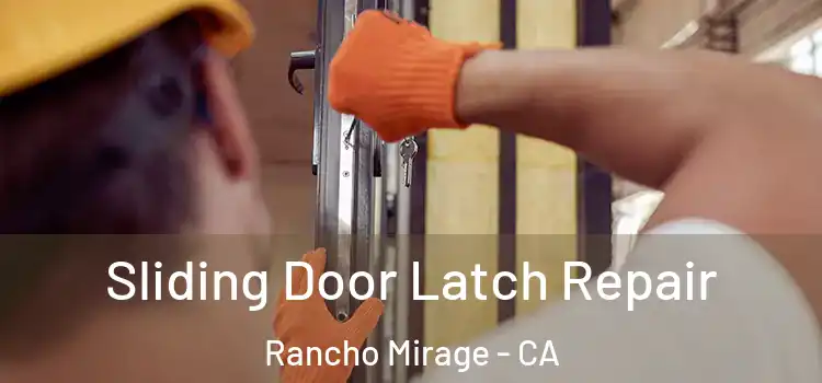 Sliding Door Latch Repair Rancho Mirage - CA
