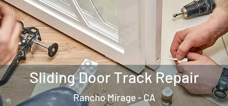 Sliding Door Track Repair Rancho Mirage - CA