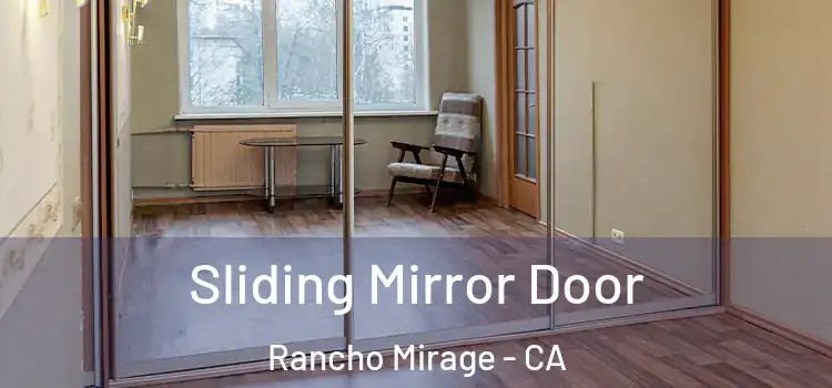 Sliding Mirror Door Rancho Mirage - CA