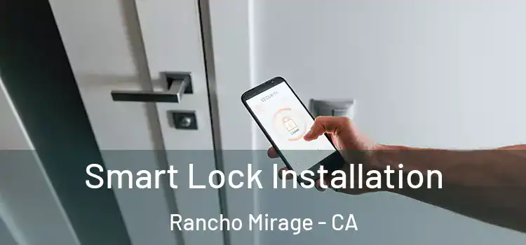 Smart Lock Installation Rancho Mirage - CA