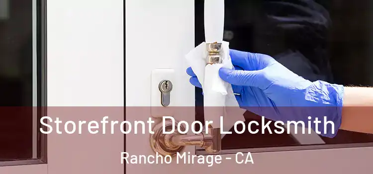 Storefront Door Locksmith Rancho Mirage - CA