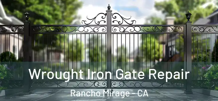 Wrought Iron Gate Repair Rancho Mirage - CA
